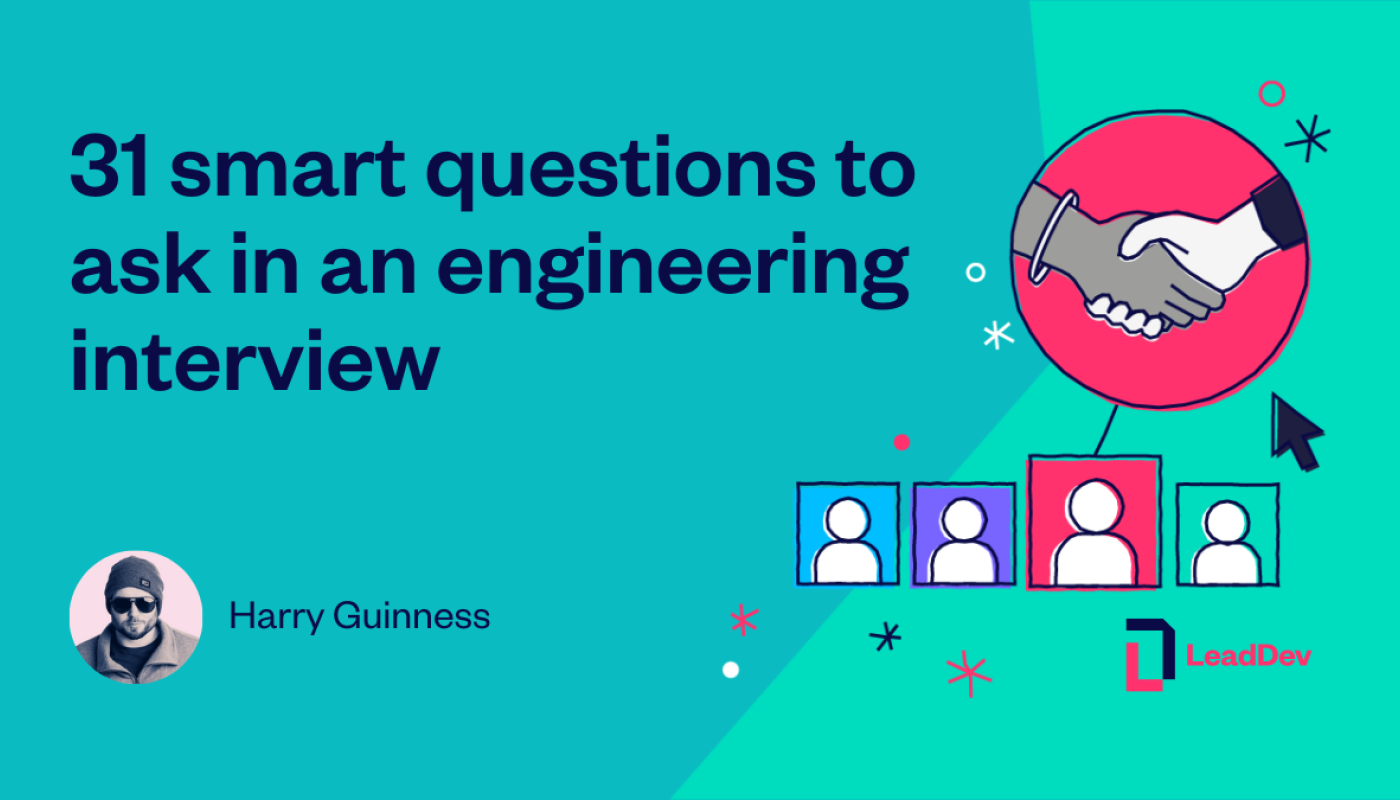 31 smart questions to ask in a software engineering interview LeadDev